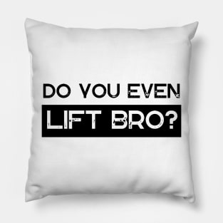 Do You Even Lift Bro Pillow