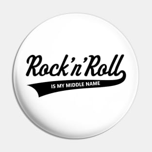 Rock 'n' Roll Is My Middle Name (Black) Pin