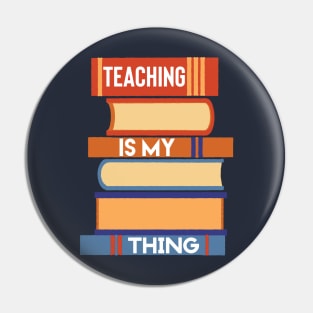 Teaching is my thing Pin