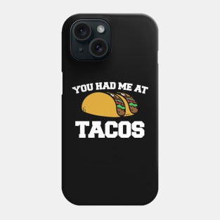 You had me at TACOS Phone Case