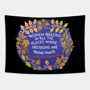 Women Belong In All The Places Where The Decisions Are Being Made, Ruth Bader Ginsburg Tapestry