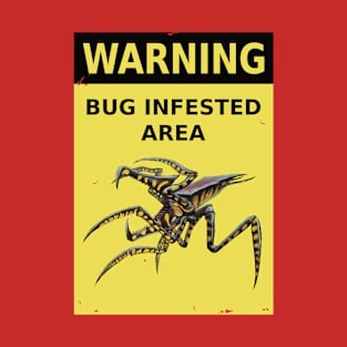 Starship Troopers (1997): BUG INFESTED AREA sign T-Shirt