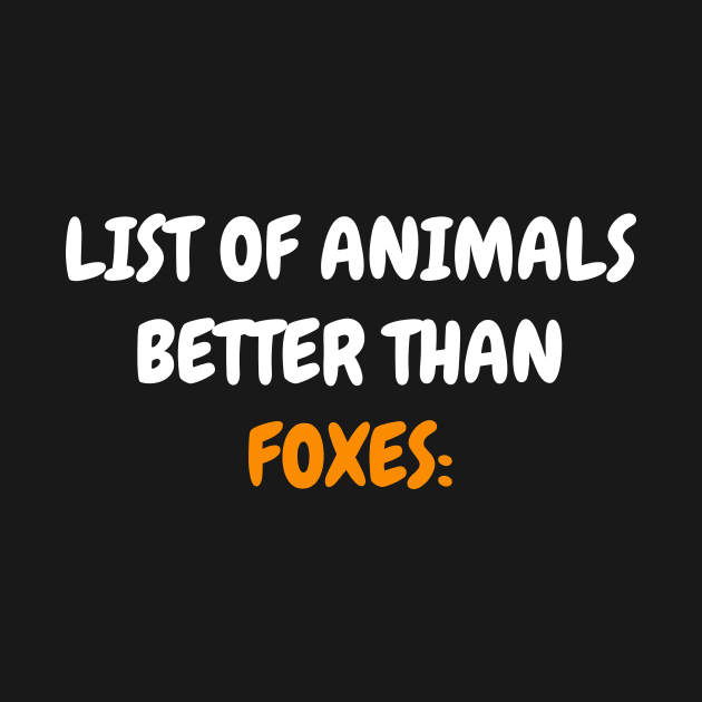 List Of Animals Better Than Foxes by ninarts