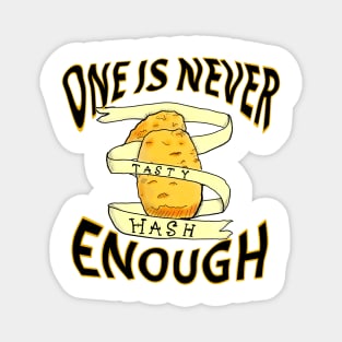 ONE IS NEVER ENOUGH! Tasty hashbrowns, water colour tattoo style Magnet