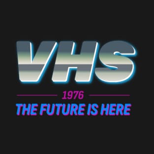 Vintage VHS - The Future Is Here T-Shirt