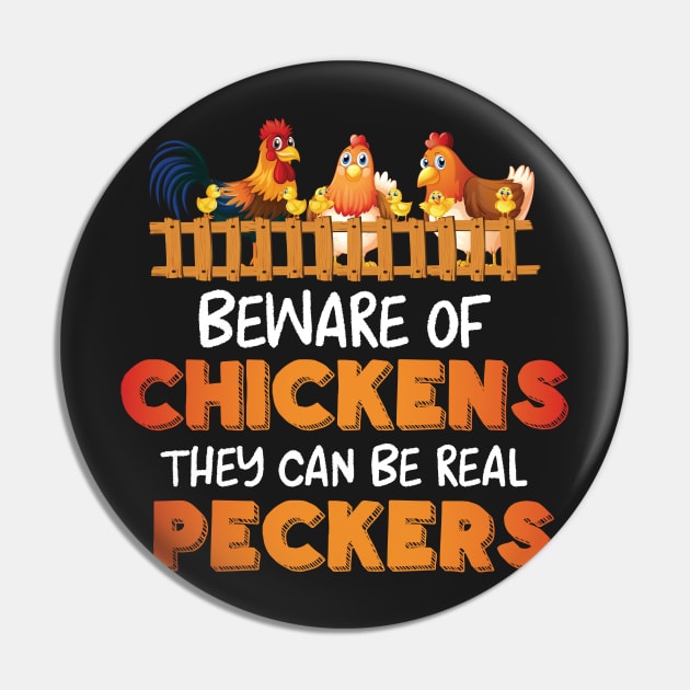 Beware Of Chickens They Can Be Real Peckers Pin by ckandrus