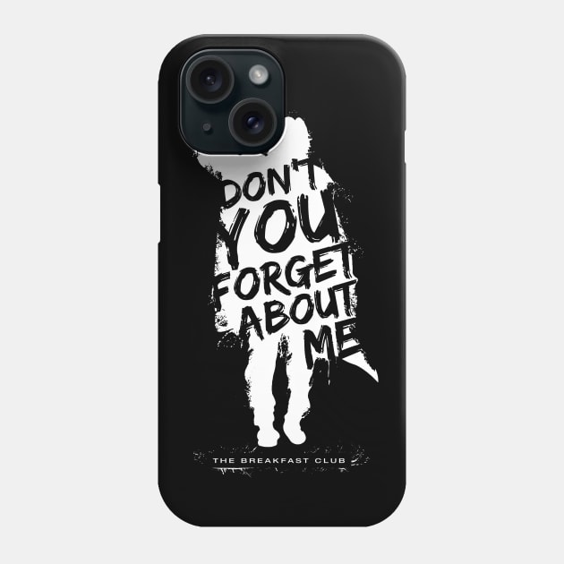 Breakfast Club Don't You Forget About Me Text Phone Case by Rebus28