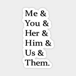 Me and you and the others Magnet