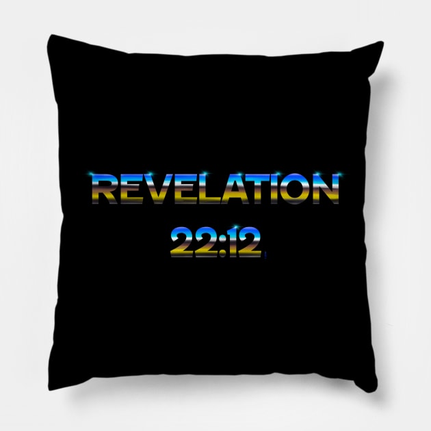 Revelation 22:12 Pillow by Chillateez 