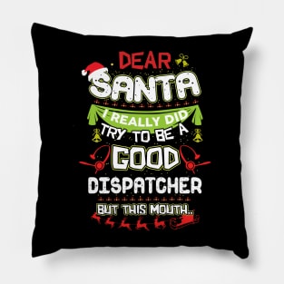 Dear Santa I Really Did Try To Be A Good Dispatcher But This Mouth Pillow
