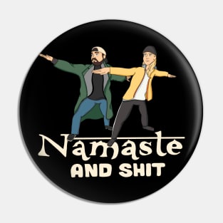 Namaste And Shit Pin