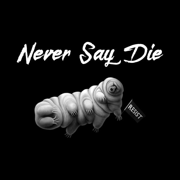 Tardigrade - Never Say Die! by SoCalErich