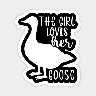 The Girl Loves Her Goose Magnet