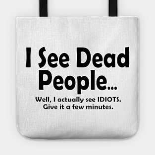 I See Dead People... Tote