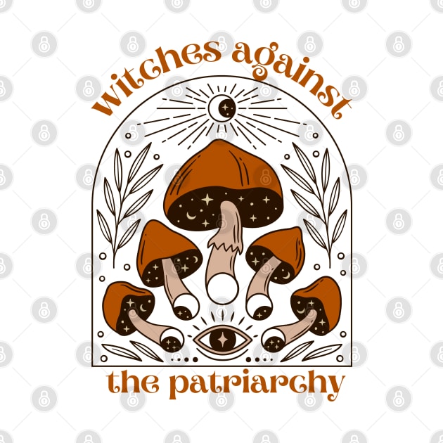 Witches Against the Patriarchy by Banana Latte Designs