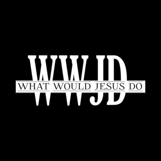 What Would Jesus Do WWJD BW by He is Risen!