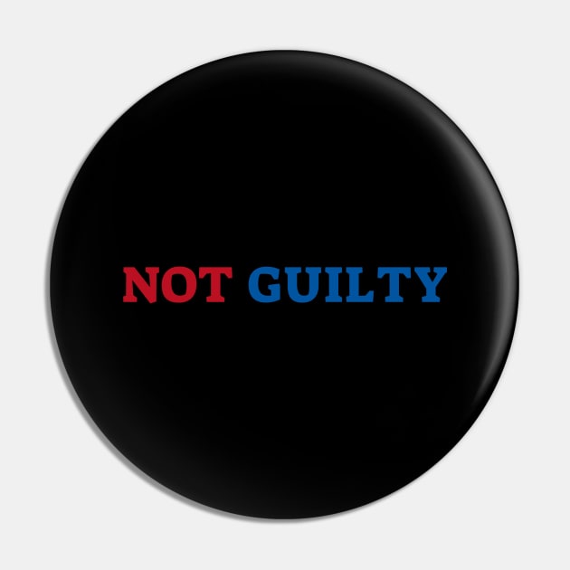 Not Guilty Pin by Traditional-pct