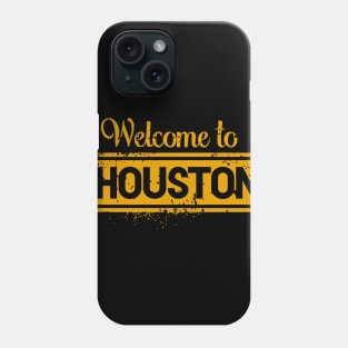 welcome to houston Phone Case