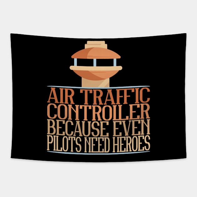 Even Pilots Need Heroes Air Traffic Controller Tapestry by TheBestHumorApparel