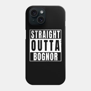 Straight Outta Bognor Phone Case