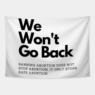 We Won't Go Back abortion rights Tapestry