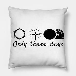 A Lot Can Happen In Three Days Cool Inspirational Christian Pillow