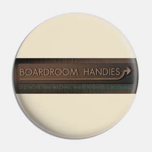 Boardroom Handies Pin