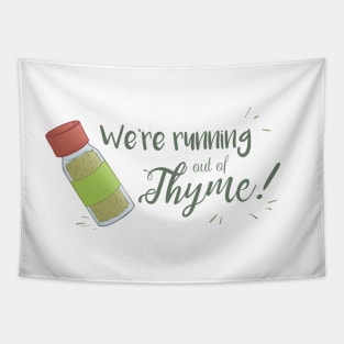 Running out of Thyme Tapestry