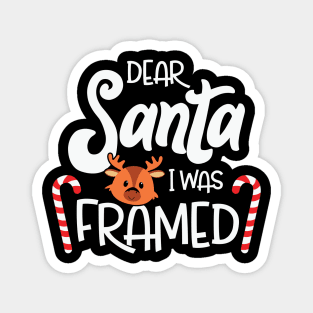 Dear Santa I Was Framed Magnet