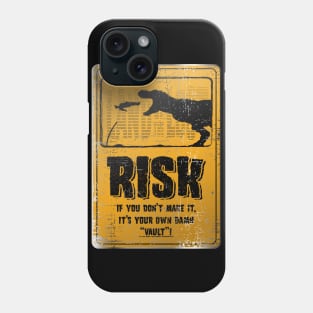 Risk if you don't make it its your own damn vault, metal sign Phone Case