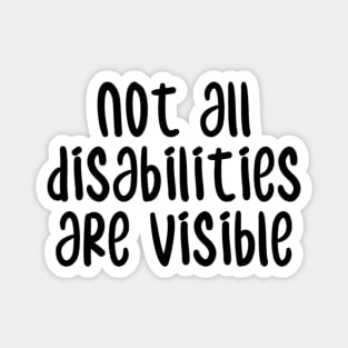 not all disabilities are visible Magnet