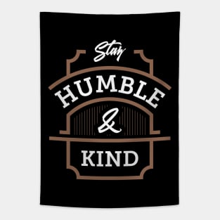 Stay Humble And Kind Tapestry