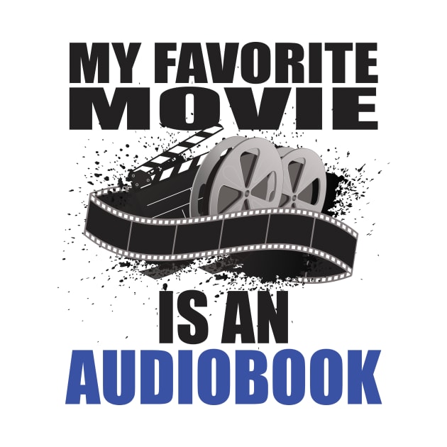 My Favorite Movie is an Audiobook by Audiobook Tees