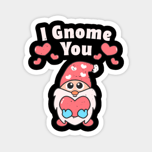 I Gnome You Valentines Day Gnome Lovers Cute Gnome Pun Magnet