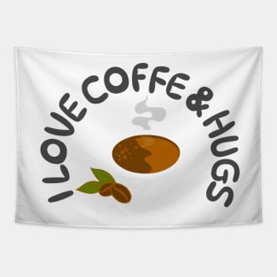 I love coffee and hugs Tapestry