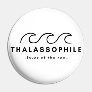 Thalassophile - The lover of the sea Pin