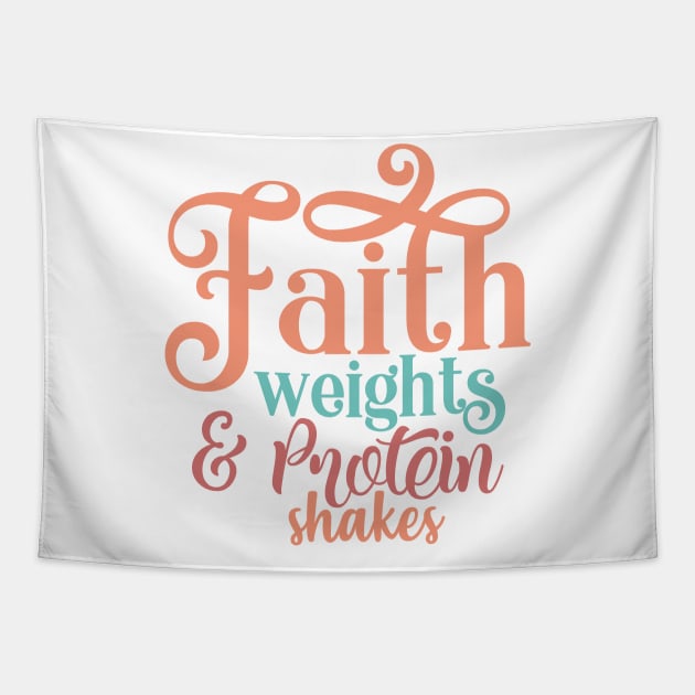 Faith Weights & Protein shakes Tapestry by Misfit04