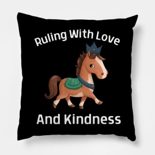 Horse: Ruling With Love And Kindness Pillow