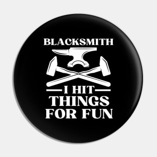 Blacksmith I Hit Things For Fun Pin