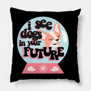 I see dogs in your future Pillow