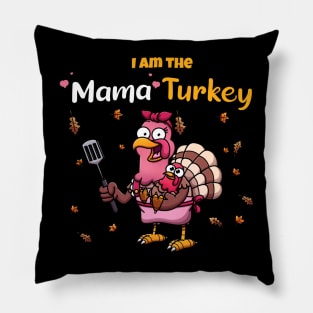 I’m The Mama Turkey Pillow