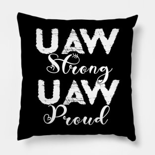 UAW Strong All day long UAW STRIKE Pillow