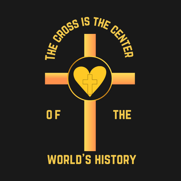 The cross is the center of the world's history by Mr.Dom store