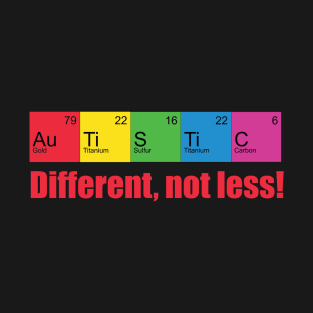 Different, not less! T-Shirt