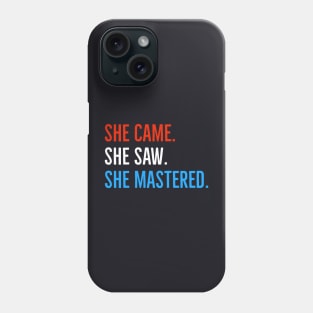 She Came She Saw She Mastered Phone Case