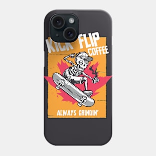 Kick Flip Coffee, Always Grindin' Phone Case