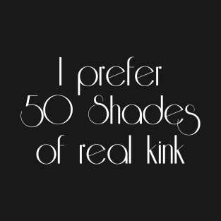 Real Kink Alt. Version T-Shirt