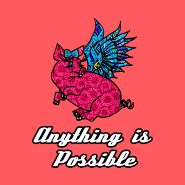 Anything is Possible Flying Pig by artbyomega