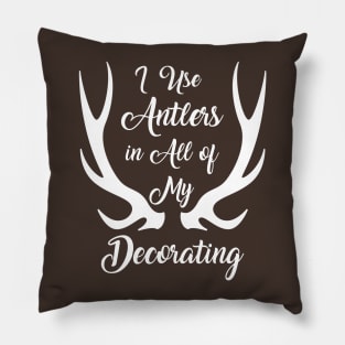 I Use Antlers (White) Pillow