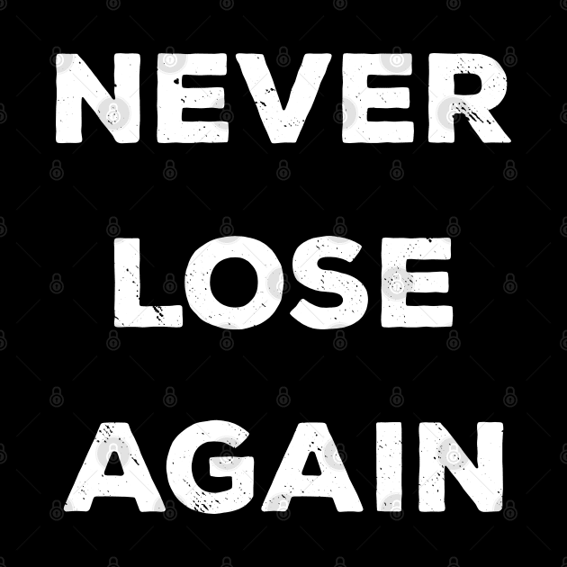 Never Lose Again by cowyark rubbark